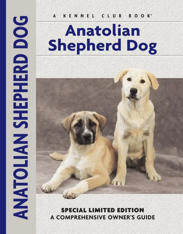 Anatolian Shepherd Dog : A Comprehensive Owner's Guide
