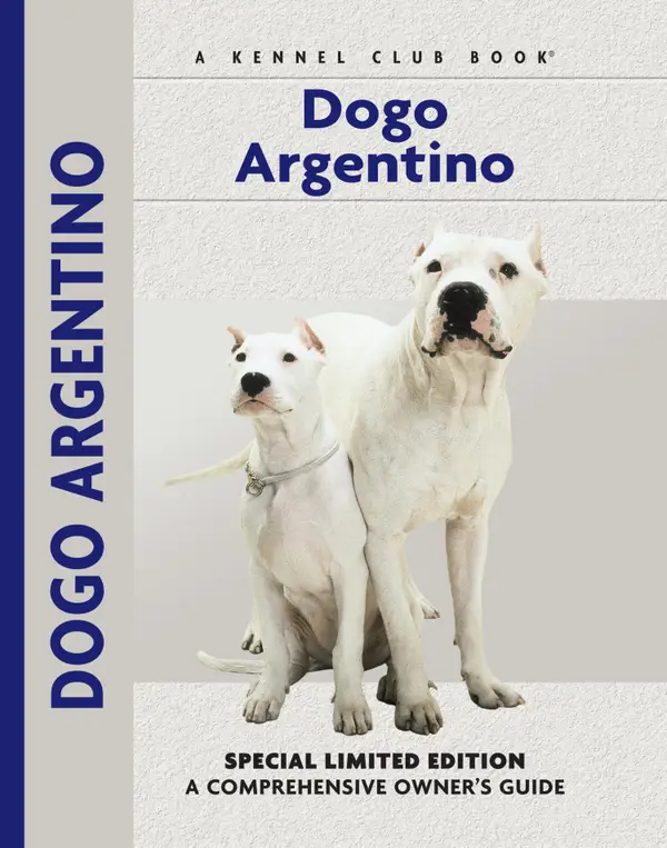Dogo Argentino : A Comprehensive Owner's Guide