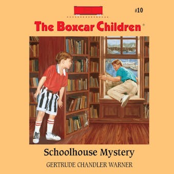 Schoolhouse Mystery: The Boxcar Children Mysteries, Book 10