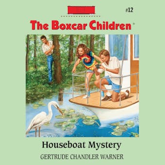Houseboat Mystery: The Boxcar Children Mysteries, Book 12 - Gertrude Chandler Warner
