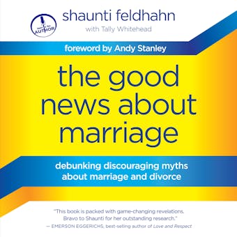 The Good News About Marriage: Debunking Discouraging Myths about Marriage and Divorce - undefined