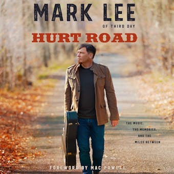 Hurt Road: The Music, the Memories, and the Miles Between - undefined