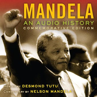 Mandela: An Audio History: Commemorative Edition - Radio Diaries