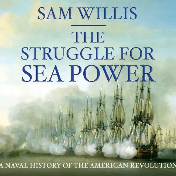 The Struggle for Sea Power : Naval History of the American Revolution