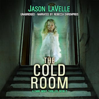 The Cold Room: A Gripping Paranormal Thriller - Jason LaVelle