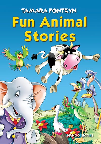 Fun Animal Stories For Children 4-8 Year Old : Adventures With Amazing Animals, Treasure Hunters, Explorers And An Old Locomotive