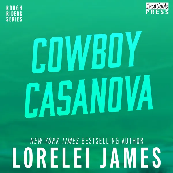 Cowboy Casanova - Rough Riders, Book 12 (Unabridged)