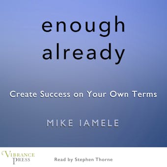Enough Already - Create Success on Your Own Terms (Unabridged)