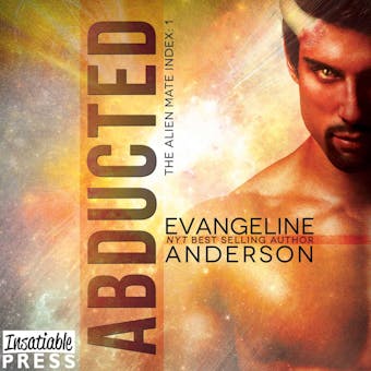Abducted - The Alien Mate Index, Book 1 (Unabridged) - Evangeline Anderson