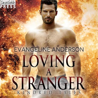 Loving a Stranger - A Kindred Tales Novel (Unabridged) - Evangeline Anderson