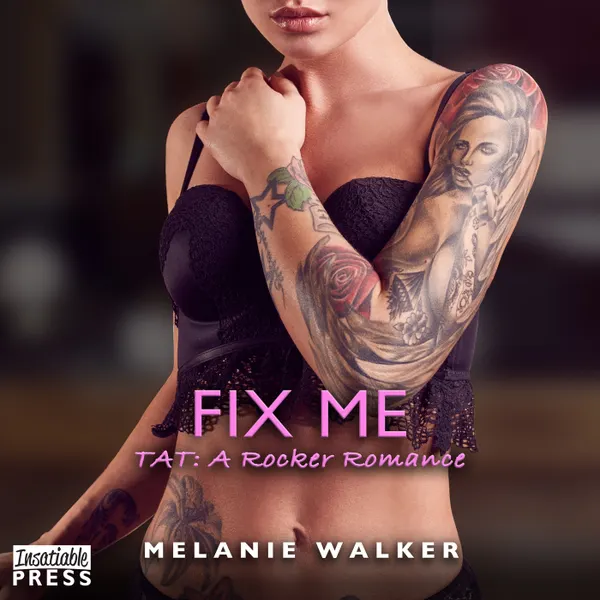 Fix Me - TAT : A Rocker Romance, Book 7 (Unabridged)