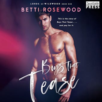 Boys That Tease - A Bully Romance - Lords of Wildwood, Book 1 (Unabridged) - Betti Rosewood