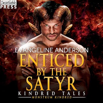 Enticed by the Satyr - A Novel of the Monstrum Kindred - Kindred Tales, Book 38 (Unabridged) - Evangeline Anderson