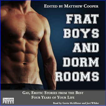 Frat Boys and Dorm Rooms - Gay, Erotic Stories from the Best Four Years of Your Life (Unabridged) - Eric del Carlo, A. Bennet, Michael Roberts, Brady P. Books, Matthew Cooper