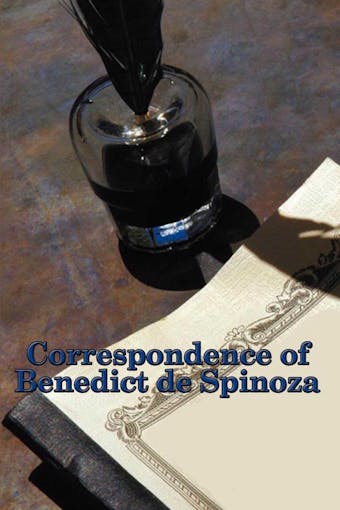 Correspondence of Benedict de Spinoza - undefined