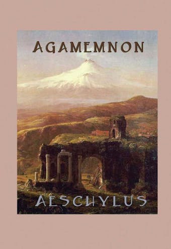 Agamemnon - Aeschylus Aeschylus