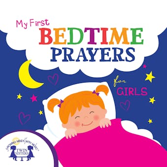 My First Bedtime Prayers for Girls - Kim Mitzo Thompson, Karen Mitzo Hilderbrand