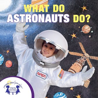 What Do Astronauts Do? - Kim Mitzo Thompson, Karen Mitzo Hilderbrand
