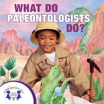 What Do Paleontologists Do? - Kim Mitzo Thompson, Karen Mitzo Hilderbrand