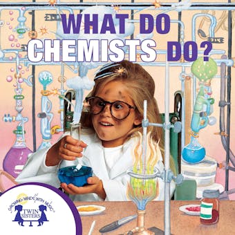 What Do Chemists Do? - Kim Mitzo Thompson, Karen Mitzo Hilderbrand