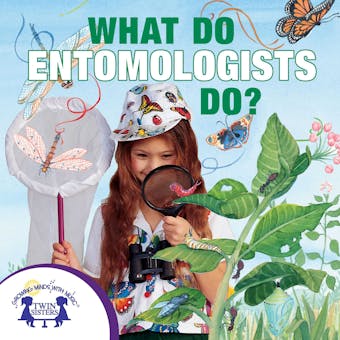 What Do Entomologists Do? - Kim Mitzo Thompson, Karen Mitzo Hilderbrand