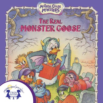 The Real Monster Goose: Mother Goose Monsters - undefined