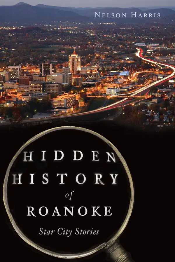 Hidden History of Roanoke : Star City Stories