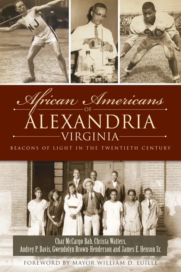 African Americans of Alexandria, Virginia : Beacons of Light in the Twentieth Century