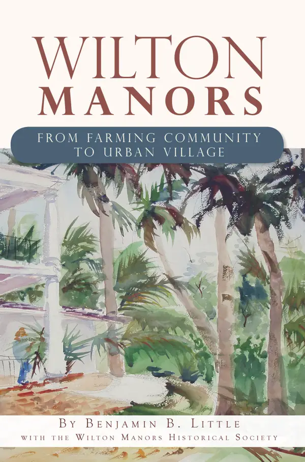 Wilton Manors : From Farming Community to Urban Village