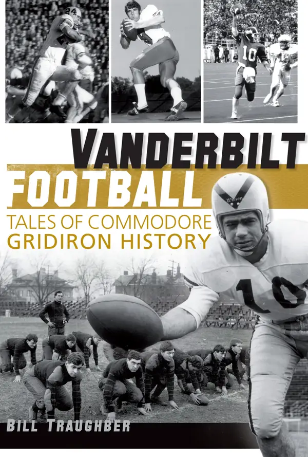 Vanderbilt Football : Tales of Commodore Gridiron History
