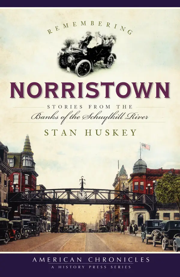 Remembering Norristown : Stories from the Banks of the Schuylkill River