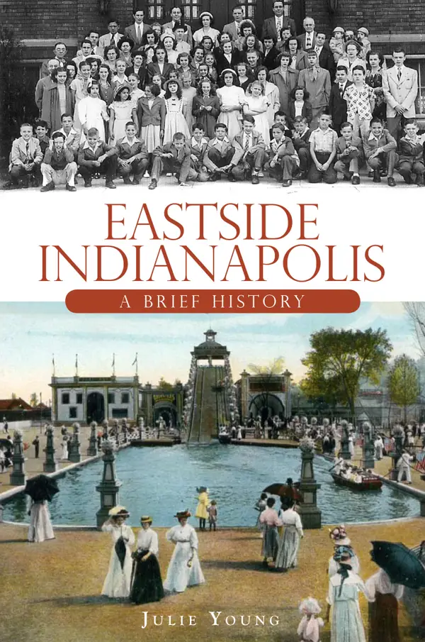 Eastside Indianapolis : A Brief History