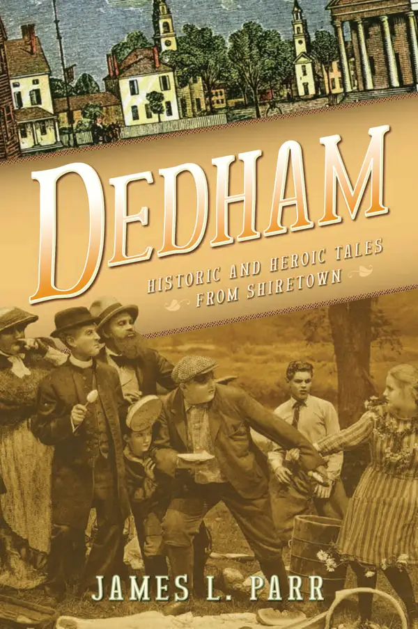 Dedham : Historic and Heroic Tales from Shiretown