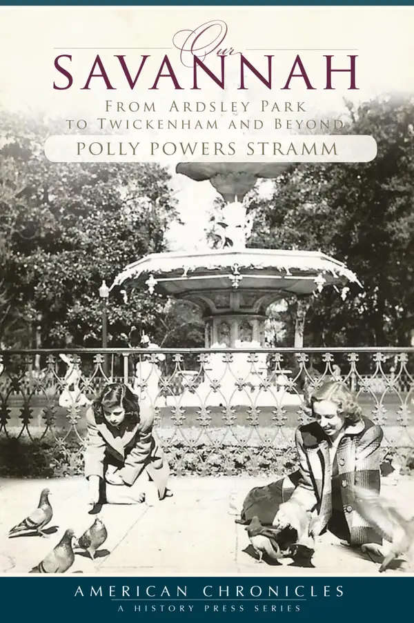Our Savannah : From Ardsley Park to Twickenham and Beyond