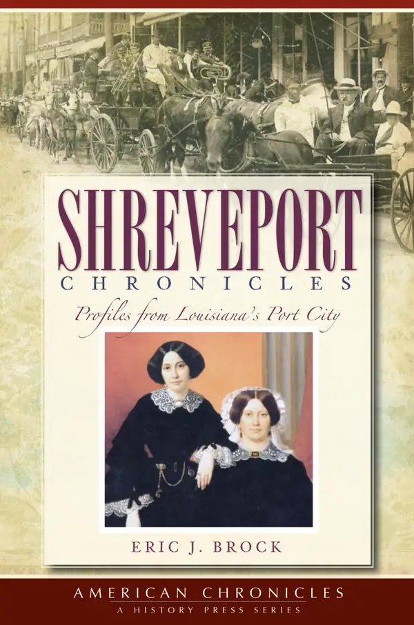 Shreveport Chronicles : Profiles From Louisiana's Port City