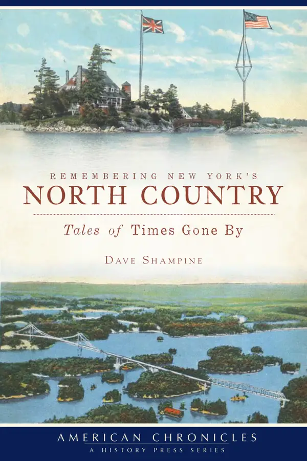 Remembering New York's North Country : Tales of Times Gone By