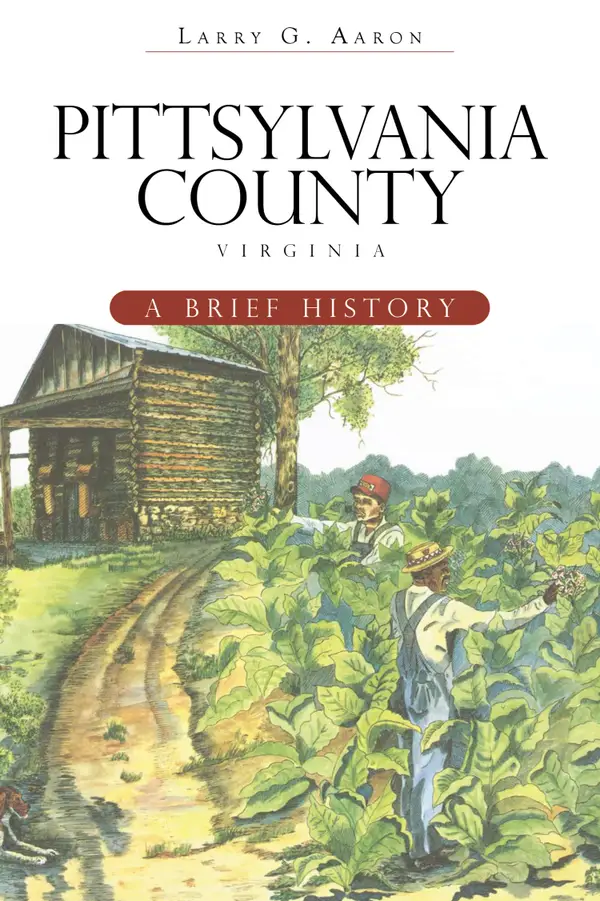 Pittsylvania County, Virginia : A Brief History