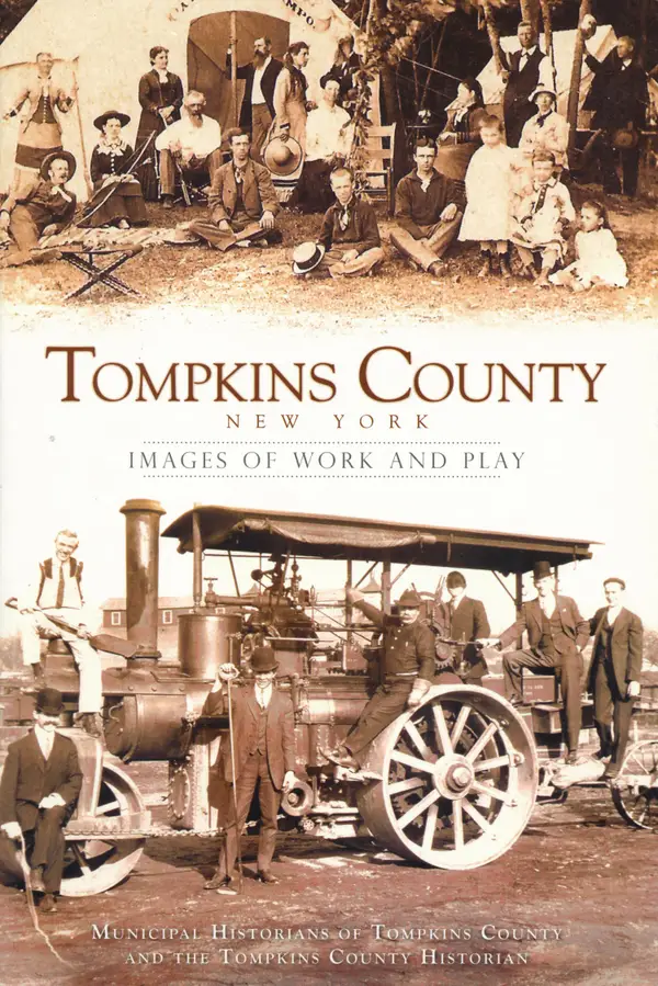 Tompkins County New York : Images of Work and Play