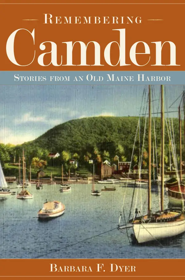 Remembering Camden : Stories from an Old Maine Harbor