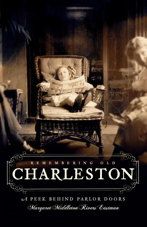 Remembering Old Charleston : A Peek Behind Parlor Doors