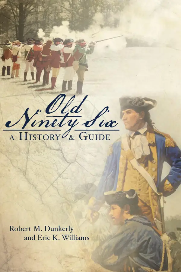 Old Ninety Six : A History & Guide