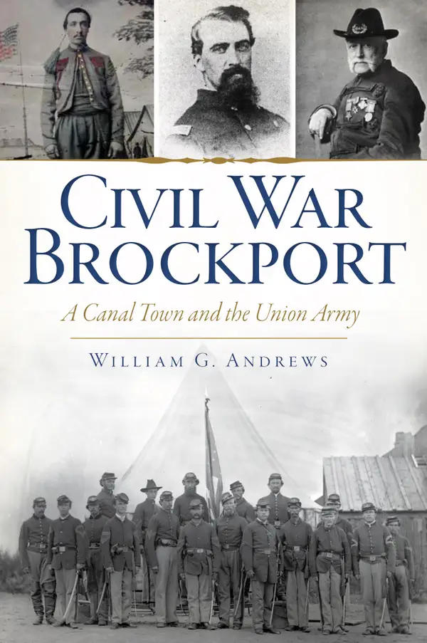 Civil War Brockport : A Canal Town and the Union Army