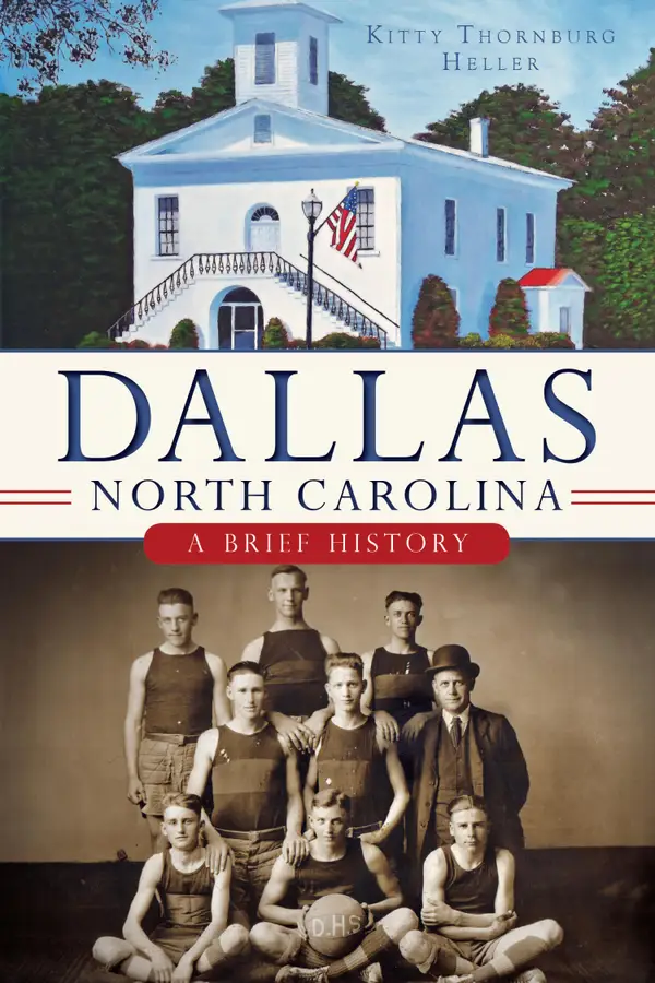 Dallas, North Carolina : A Brief History