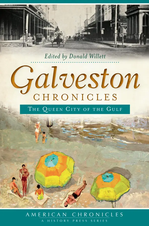 Galveston Chronicles : The Queen City of the Gulf