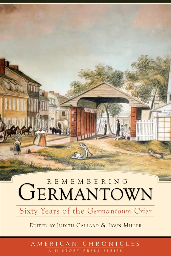 Remembering Germantown : Sixty Years of the Germantown Crier