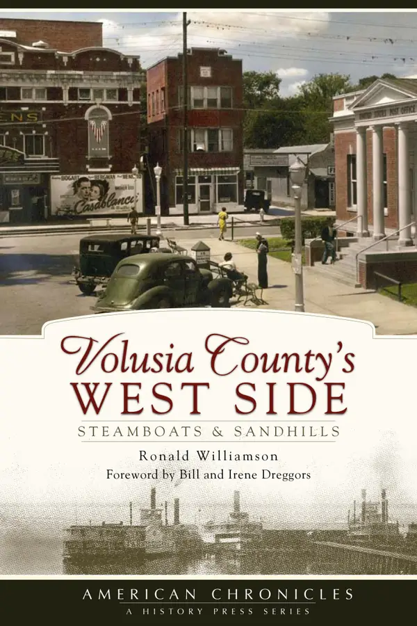 Volusia County's West Side : Steamboats & Sandhills