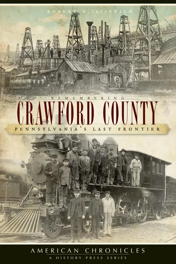 Remembering Crawford County : Pennsylvania's Last Frontier