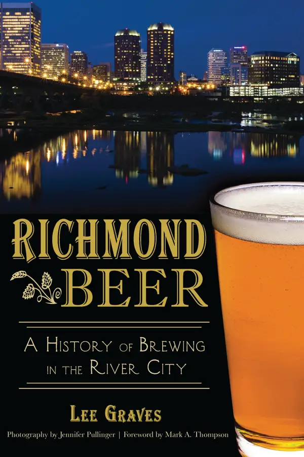Richmond Beer : A History of Brewing in the River City