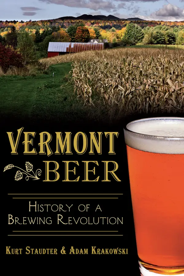 Vermont Beer : History of a Brewing Revolution