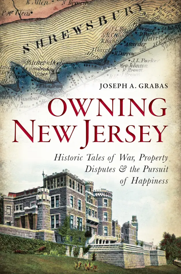 Owning New Jersey Historic Tales of War, Property Disputes &